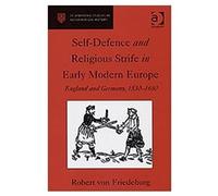 Self-Defence And Religious Strife In Early Modern Europe