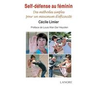 Self-défense au féminin - Des méthodes simples pour un maximum d'efficacité
