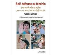 Self-défense au féminin - Des méthodes simples pour un maximum d'efficacité