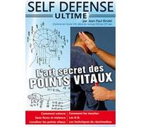 Self Defense Ultime - L'art secret des points vitaux E