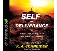 Self-Deliverance: How to Gain Victory Over the Powers of Darkness