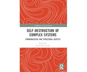Self-Destruction of Complex Systems: Communicative and Structural Aspects