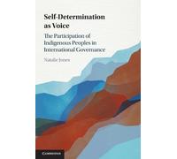 Self-Determination as Voice: The Participation of Indigenous Peoples in International Governance