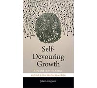 Self-Devouring Growth: A Planetary Parable As Told from Southern Africa
