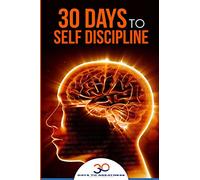 Self Discipline: 30 Days to Self Discipline