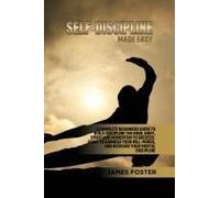 Self-Discipline Made Easy