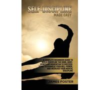 Self-Discipline Made Easy