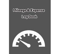 Self-Employed Mileage & Expense Tracker Logbook: Vehicle Log for Tax Deductions, Fuel & Business Travel: Record Odometer Readings, Business Journeys, ... for Drivers, Freelancers & Small Businesses