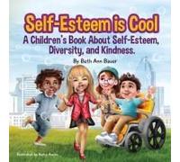 Self-Esteem Is Cool: A Children's Book About Self-Esteem, Diversity, And Kindness