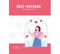 Self-Esteem: Psychological Workbook
