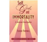 Self, God, and Immortality, American Philosophy Series Eugene Fontinell (Auteur)