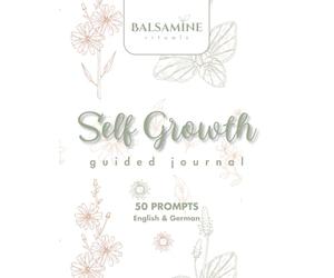 Self-Growth Guided Journal: 50 Prompts for Self-Reflection and Personal Growth · English & German Edition