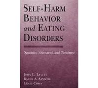 Self-Harm Behavior and Eating Disorders: Dynamics, Assessment and Treatment Levitt, Sansone (Auteur)