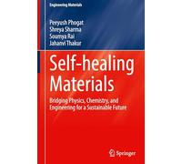 Self-healing Materials: Bridging Physics, Chemistry and Engineering for a Sustainable Future