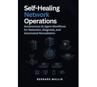 Self-Healing Network Operations: Autonomous AI Agent Workflows for Detection, Diagnosis, and Automated Remediation