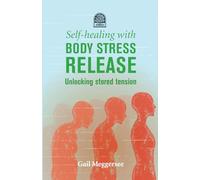 Self-Healing with Body Stress Release: Unlocking stored tension