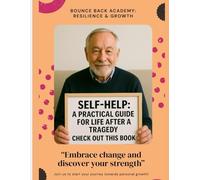 SELF-HELP: Blueprint for Life After a Tragedy: A practical guide for Life After a Tragedy