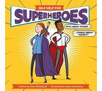 Self Help For Superheroes: With Great Power Comes Great Anxiety
