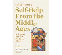 Self-Help From the Middle Ages What Medieval History Can Teach Us About Living a Happy, Healthy Life - Peter Jones - Penguin - ebook (ePub) - Livre