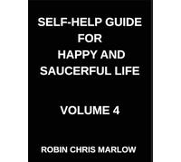 Self-Help Guide for Happy and Saucerful Life (Part 4)- The Resilience Blueprint, Building Inner Strength to Overcome Life's Challenges, Resilience, Mental Toughness, And Bouncing Back from Adversity
