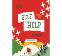 Self-Help Healing Workbook: Journal Prompts & Strategies for Emotional Healing, Self-Discovery, Self-Growth & Confidence for Women and Men