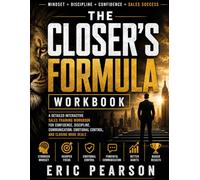 Self Help + Mindset = Sales: The Closers Formula Workbook