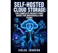 SELF-HOSTED CLOUD STORAGE: THE COMPLETE PRIVACY-FIRST GUIDE FOR INDIVIDUALS AND TEAMS: Configure Nextcloud, Seafile, and MinIO with SSL Certificates, Automated Backups, and Remote Access on Linux