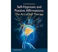 Self-Hypnosis and Positive Affirmations : The Art of Self Therapy - [Version Originale] Inconnu (Auteur)