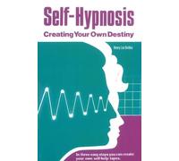 Self Hypnosis: Creating Your Own Destiny