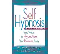 Self-Hypnosis: Easy Ways to Hypnotize Your problems Away