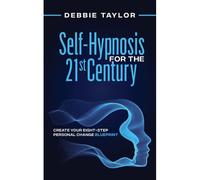 Self-Hypnosis For The 21st Century