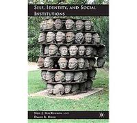 Self, Identity, and Social Institutions David R. Heise, Neil J. MacKinnon (Auteur)
