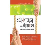 Self-Interest Vs. Altruism In The Global Era