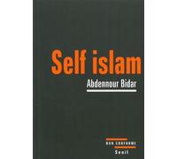 Self islam - Abdennour Bidar - Seuil - broché - Essai