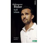 Self islam Histoire d'un islam personnel - Abdennour Bidar - Points - Poche - Récit