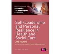 Self-Leadership And Personal Resilience In Health And Social Care (Post-Qualifying Social Work Leadership And Management Handbooks) (Paperback) Jane Holroyd, (Auteur)