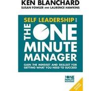 Self Leadership and the One Minute Manager – Gagnez l'état d'esprit et les compétences pour réussir
