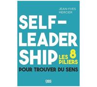 Self-Leadership - Les 8 Piliers Pour Trouver Du Sens