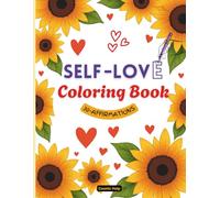 Self Love Affirmations Coloring Book for Adults:30 Positive Quote Pages with Bold Lettering, Hearts & Floral Designs for Relaxation, Confidence & ... Large Hollow Selfcare Affirmations Meditation