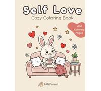 Self Love: Bold and Easy Cosy Valentine’s Day & Self-Love Coloring Book: Relaxing & Simple Designs for Adults & Teens | Cute Bunny Illustrations for Stress Relief, Anxiety & Mindfulness