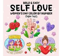 Self Love Color by Number: Bold and Easy Women's Day Coloring Book featuring positive affirmations for girls, women and adults
