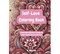 Self Love Coloring Book: A Heartfelt Collection of Designs to Inspire Relaxation and Self-Care