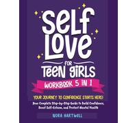 Self Love for Teen Girls Workbook 5 in 1: Step-by-Step Guide to Build Confidence, Boost Self-Esteem and Protect Mental Health