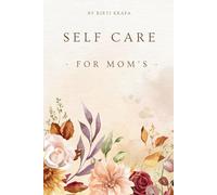 Self-Love for Working Moms: A 30-Day Journey to Rediscover Yourself”