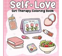 Self-Love Girl Therapy Coloring Book: 50 Self-Care Coloring Pages for Girls and Adults with Cute and Easy Illustrations