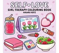 Self-Love: Girl Therapy Colouring Book for All Ages
