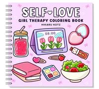 Self-Love: Girl Therapy Livre de coloriage pour vous inspirer et aimer qui vous êtes