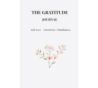 Self-Love Gratitude Journal for Women: Build Confidence, Embrace Positivity, and Create a Happier You in 90 Days