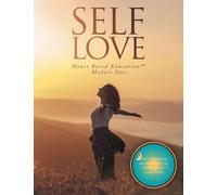 Self Love: Heart Based Education Module One