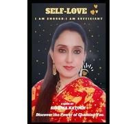 SELF-LOVE: I AM ENOUGH:I AM SUFFICIENT DISCOVER THE POWER OF CHOOSING YOU